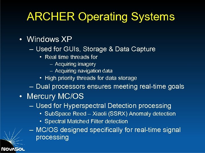 ARCHER Operating Systems • Windows XP – Used for GUIs, Storage & Data Capture