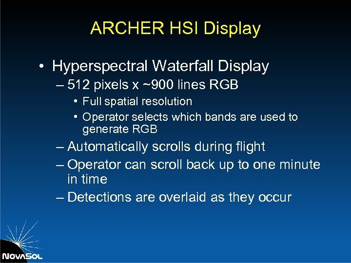 ARCHER HSI Display • Hyperspectral Waterfall Display – 512 pixels x ~900 lines RGB