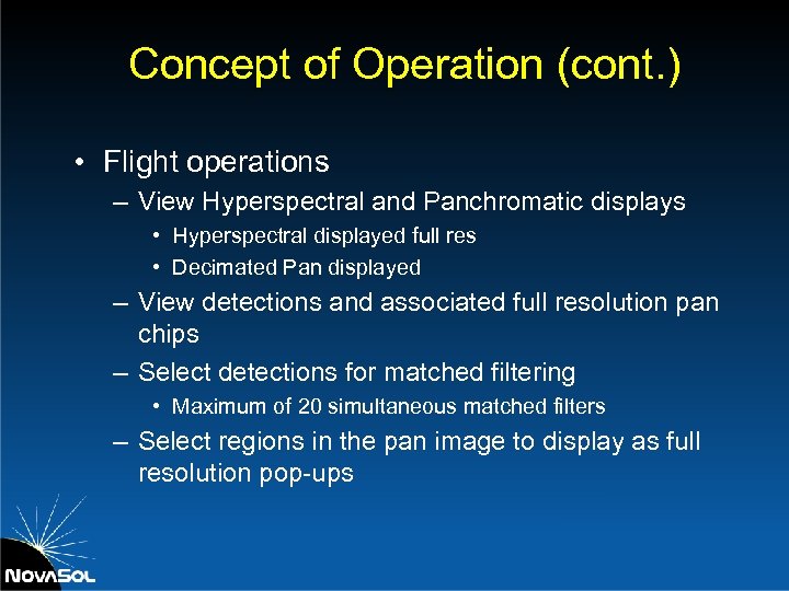 Concept of Operation (cont. ) • Flight operations – View Hyperspectral and Panchromatic displays