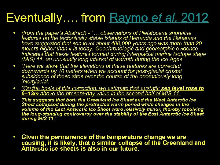 Eventually…. from Raymo et al. 2012 • • (from the paper’s Abstract) - “…