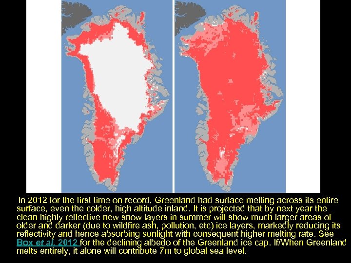 In 2012 for the first time on record, Greenland had surface melting across its