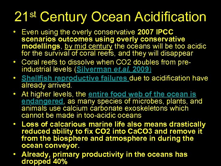 st 21 Century Ocean Acidification • Even using the overly conservative 2007 IPCC scenarios