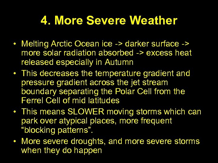 4. More Severe Weather • Melting Arctic Ocean ice -> darker surface -> more