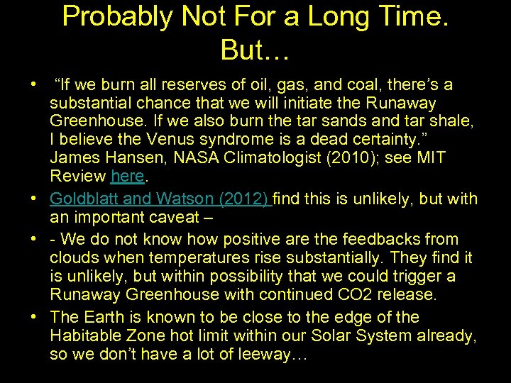 Probably Not For a Long Time. But… • “If we burn all reserves of