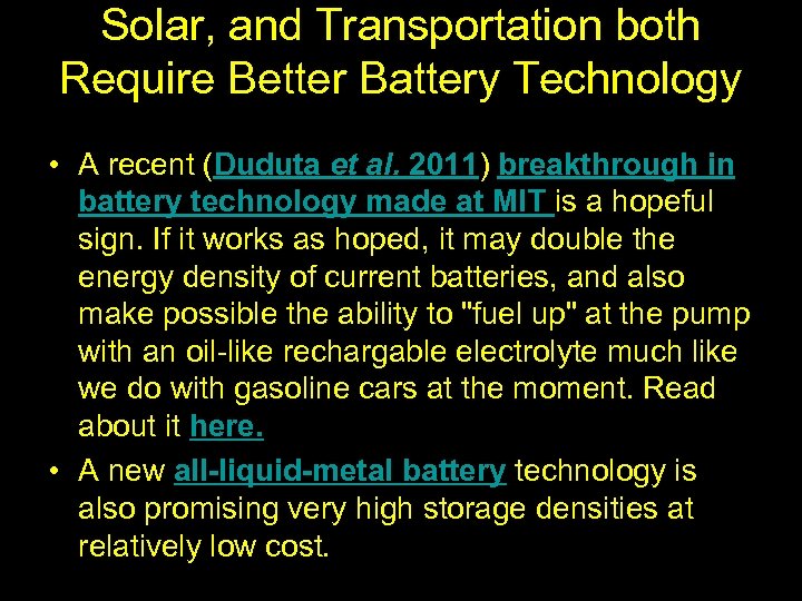 Solar, and Transportation both Require Better Battery Technology • A recent (Duduta et al.