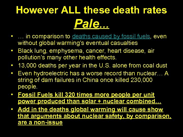 However ALL these death rates Pale… • … in comparison to deaths caused by