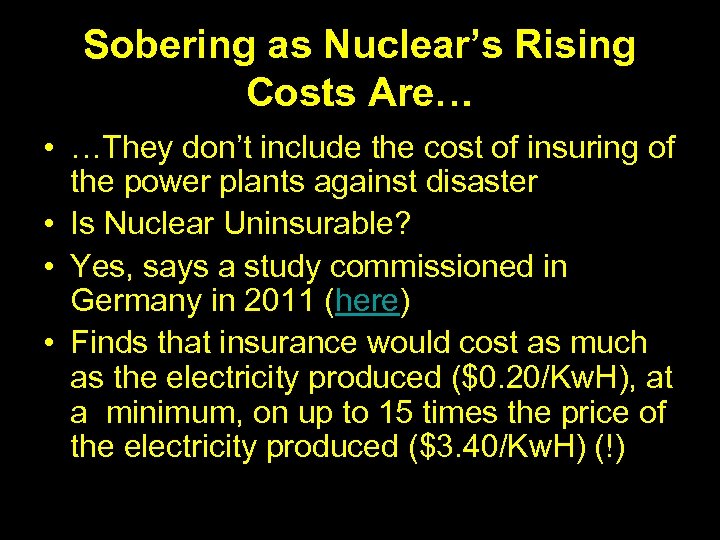 Sobering as Nuclear’s Rising Costs Are… • …They don’t include the cost of insuring