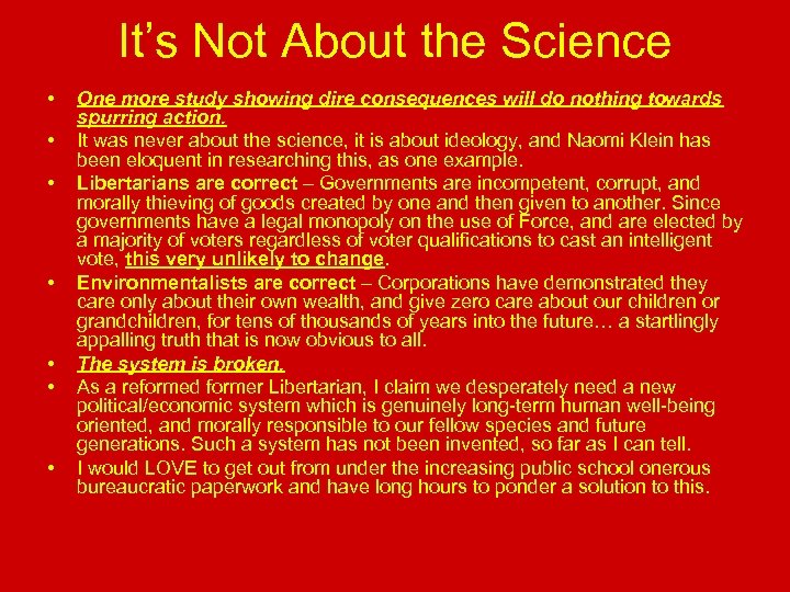 It’s Not About the Science • • One more study showing dire consequences will
