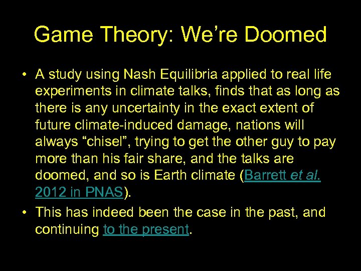 Game Theory: We’re Doomed • A study using Nash Equilibria applied to real life