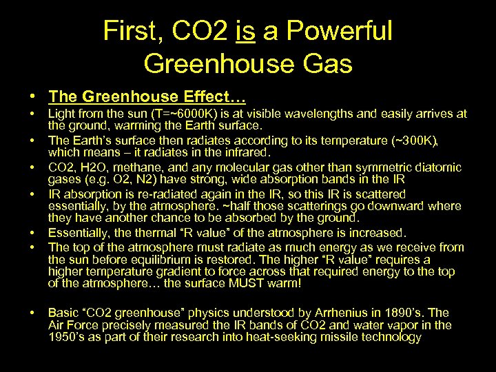 First, CO 2 is a Powerful Greenhouse Gas • The Greenhouse Effect… • •