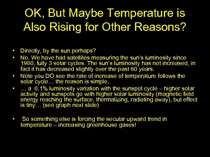 OK, But Maybe Temperature is Also Rising for Other Reasons? • Directly, by the