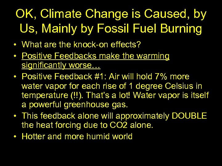 OK, Climate Change is Caused, by Us, Mainly by Fossil Fuel Burning • What