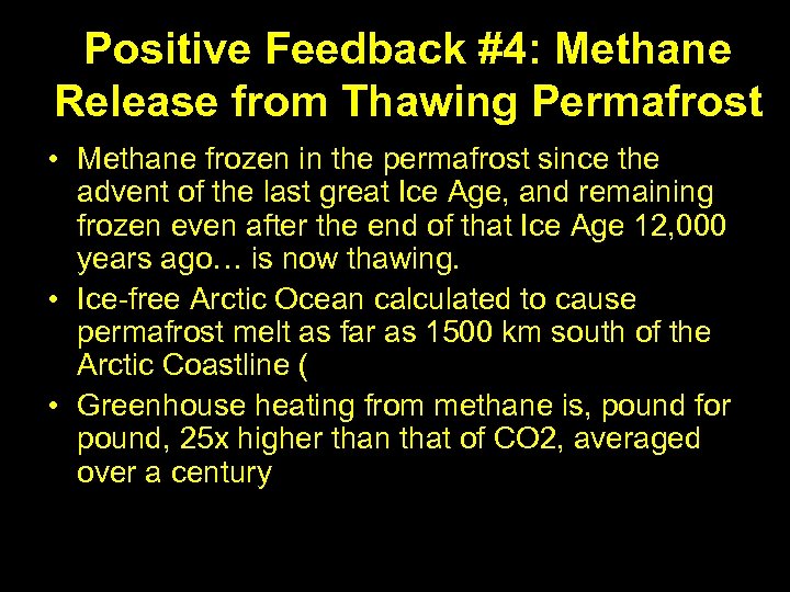 Positive Feedback #4: Methane Release from Thawing Permafrost • Methane frozen in the permafrost