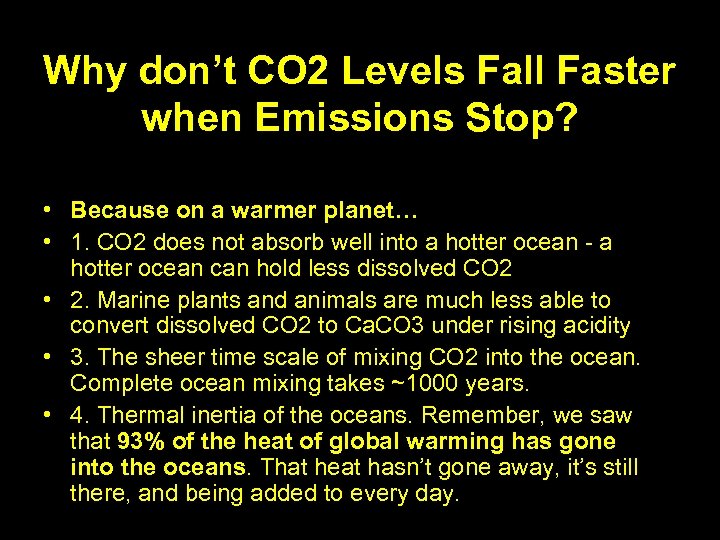 Why don’t CO 2 Levels Fall Faster when Emissions Stop? • Because on a