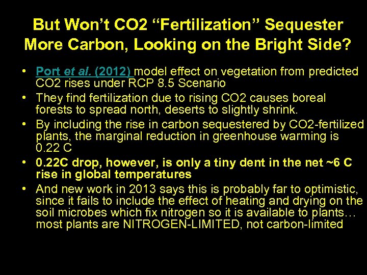 But Won’t CO 2 “Fertilization” Sequester More Carbon, Looking on the Bright Side? •
