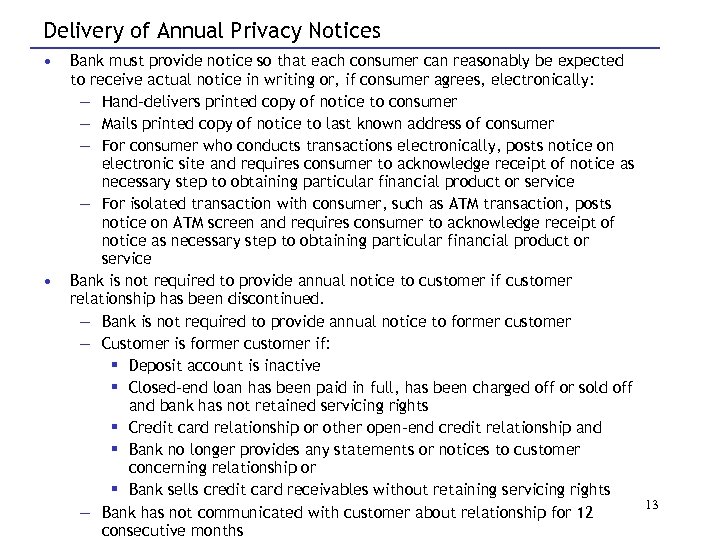 Delivery of Annual Privacy Notices • • Bank must provide notice so that each