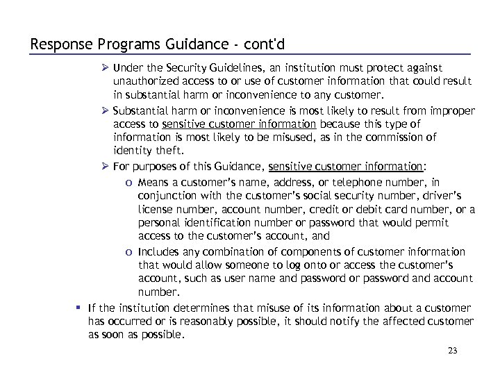 Response Programs Guidance - cont'd Ø Under the Security Guidelines, an institution must protect