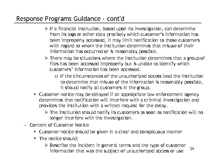 Response Programs Guidance - cont'd Ø If a financial institution, based upon its investigation,
