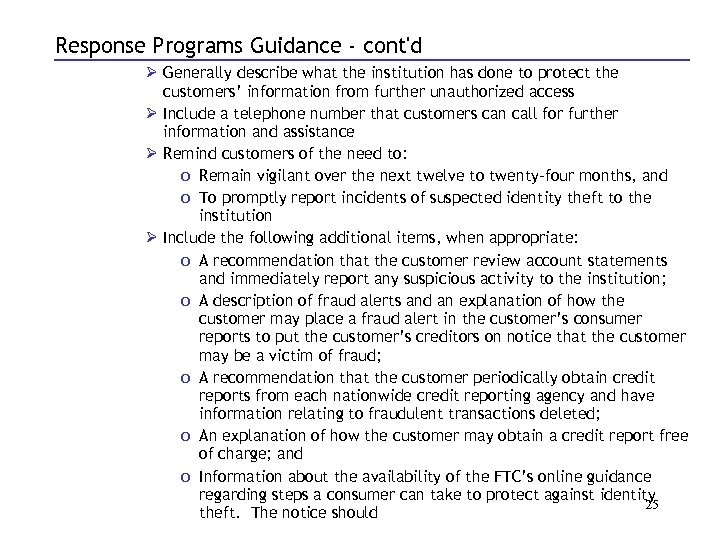 Response Programs Guidance - cont'd Ø Generally describe what the institution has done to
