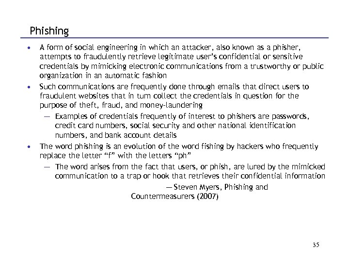 Phishing • • • A form of social engineering in which an attacker, also