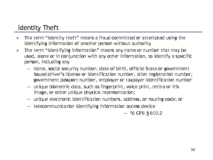 Identity Theft • • The term “identity theft” means a fraud committed or attempted
