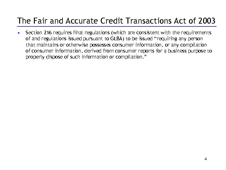 The Fair and Accurate Credit Transactions Act of 2003 • Section 216 requires final