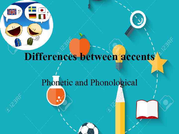 Differences between accents Phonetic and Phonological 