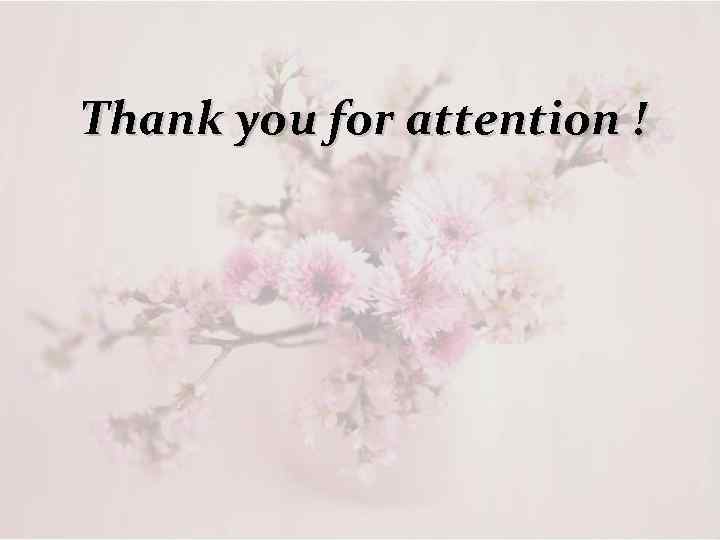 Thank you for attention ! 