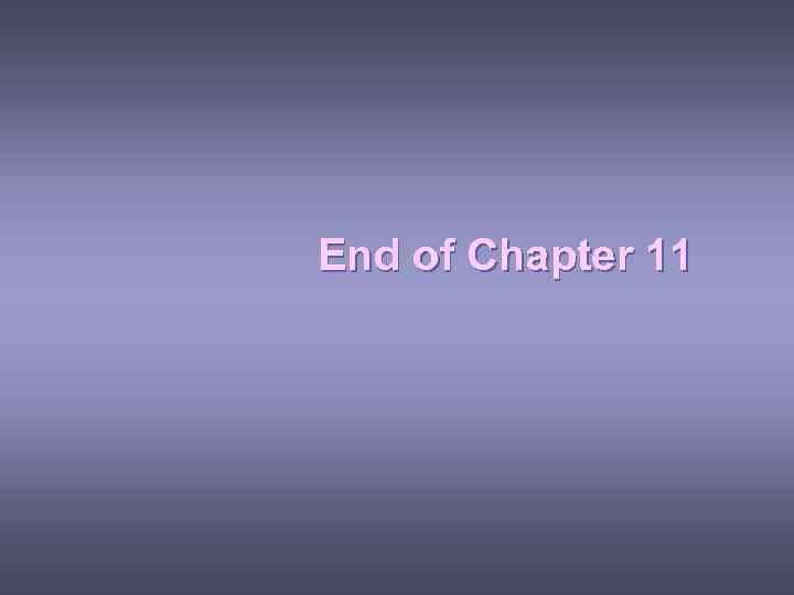 End of Chapter 11 