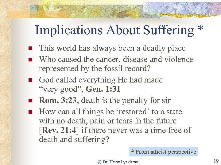 Implications About Suffering * n n n This world has always been a deadly