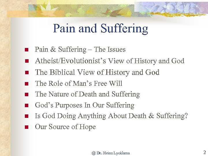 Pain and Suffering n Pain & Suffering – The Issues n Atheist/Evolutionist’s View of