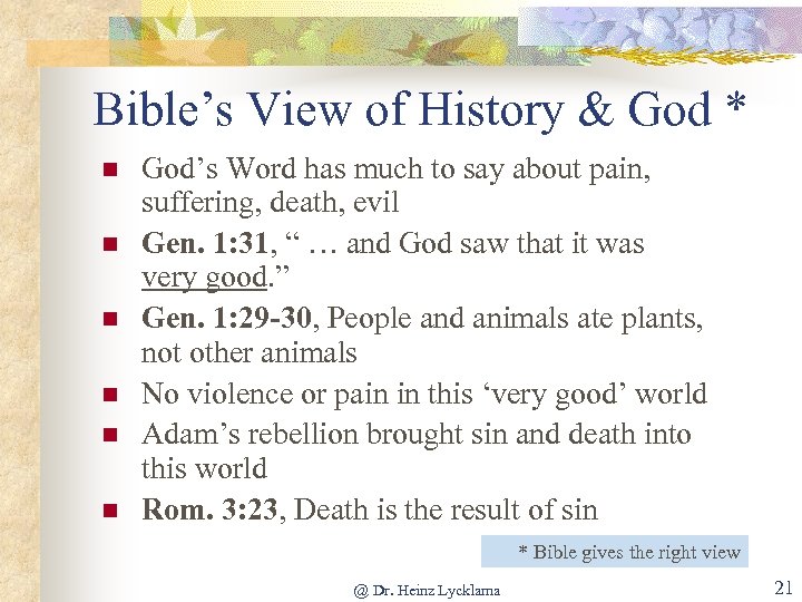 Bible’s View of History & God * n n n God’s Word has much