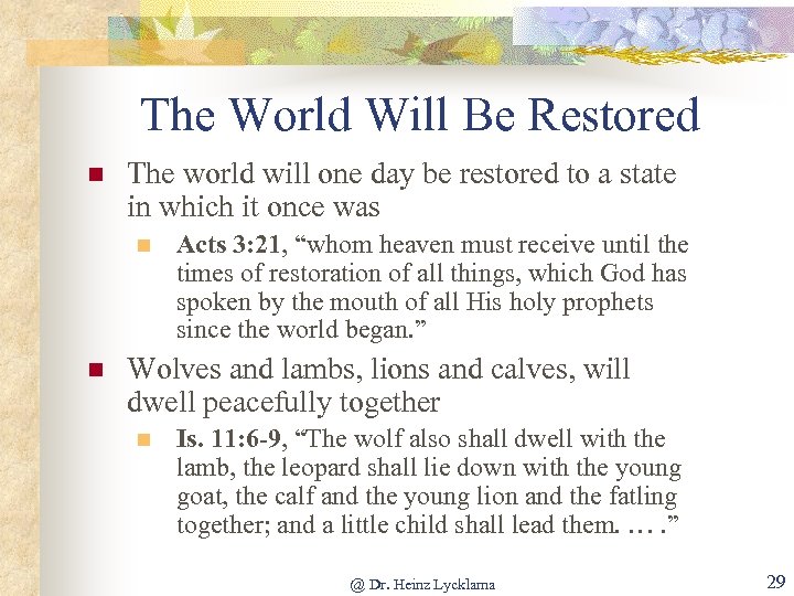 The World Will Be Restored n The world will one day be restored to