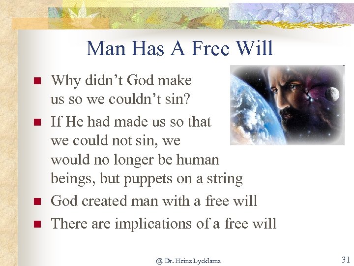 Man Has A Free Will n n Why didn’t God make us so we