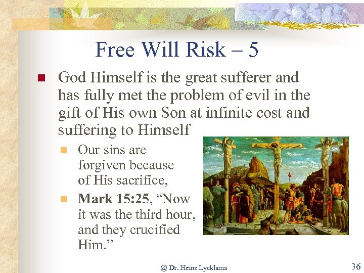 Free Will Risk – 5 n God Himself is the great sufferer and has