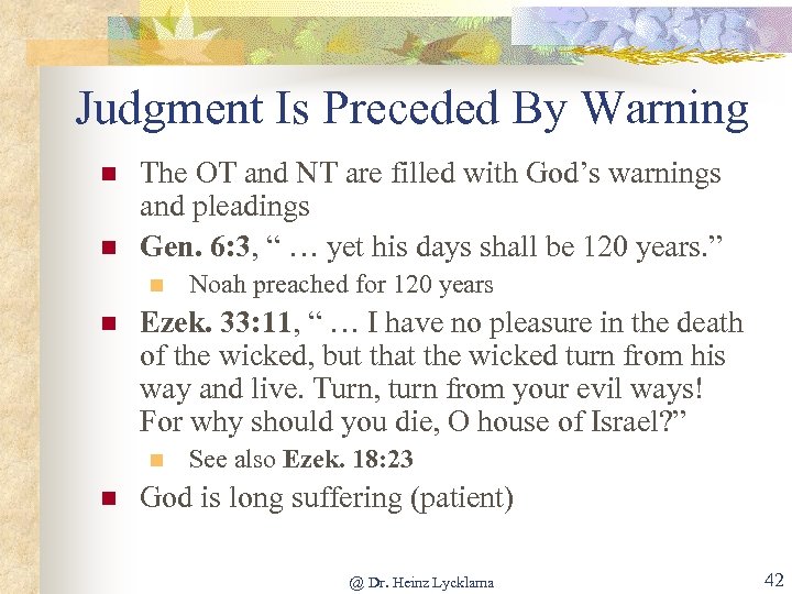 Judgment Is Preceded By Warning n n The OT and NT are filled with