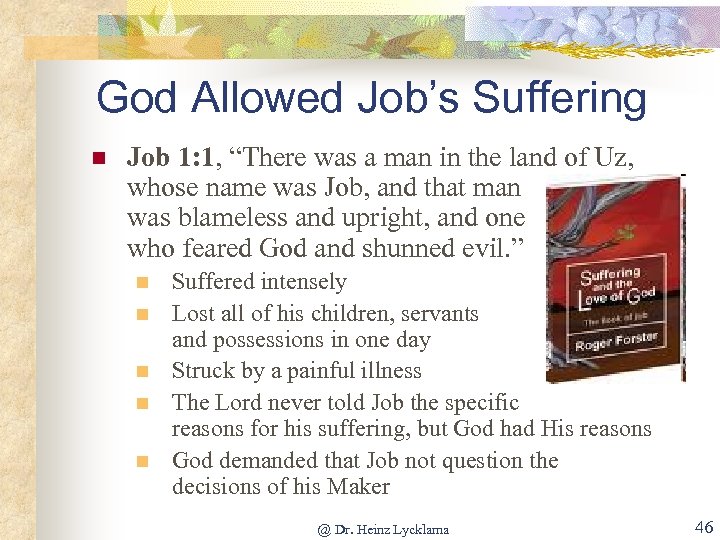 God Allowed Job’s Suffering n Job 1: 1, “There was a man in the