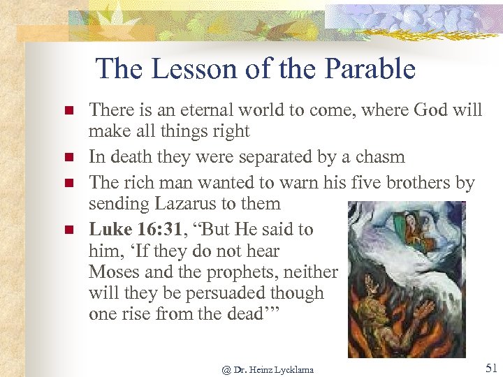 The Lesson of the Parable n n There is an eternal world to come,