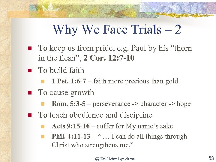 Why We Face Trials – 2 n n To keep us from pride, e.