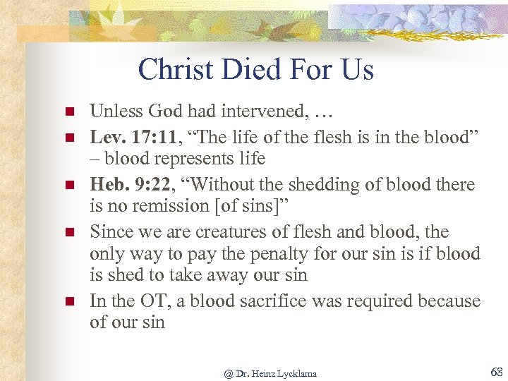 Christ Died For Us n n n Unless God had intervened, … Lev. 17: