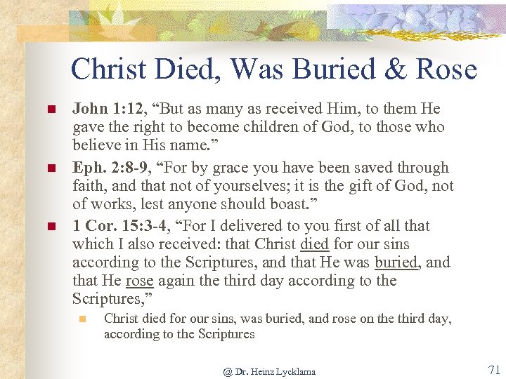 Christ Died, Was Buried & Rose n n n John 1: 12, “But as