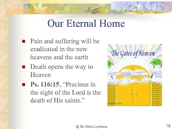 Our Eternal Home n n n Pain and suffering will be eradicated in the