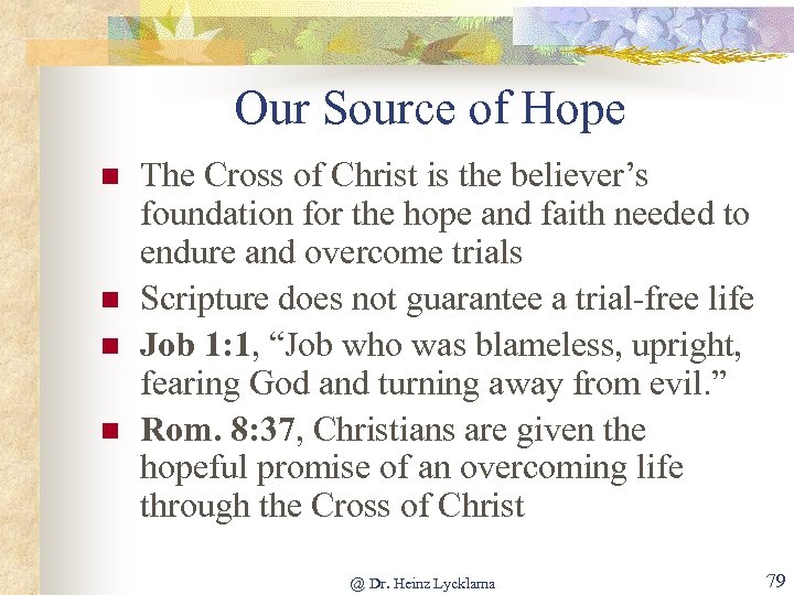 Our Source of Hope n n The Cross of Christ is the believer’s foundation