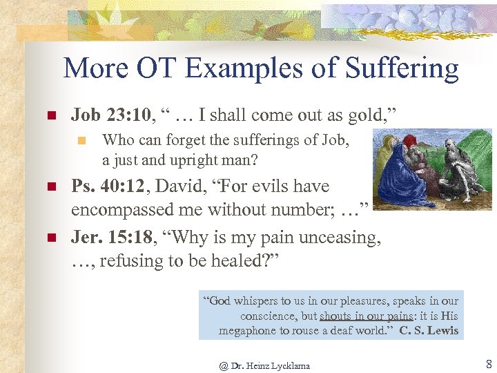 More OT Examples of Suffering n Job 23: 10, “ … I shall come