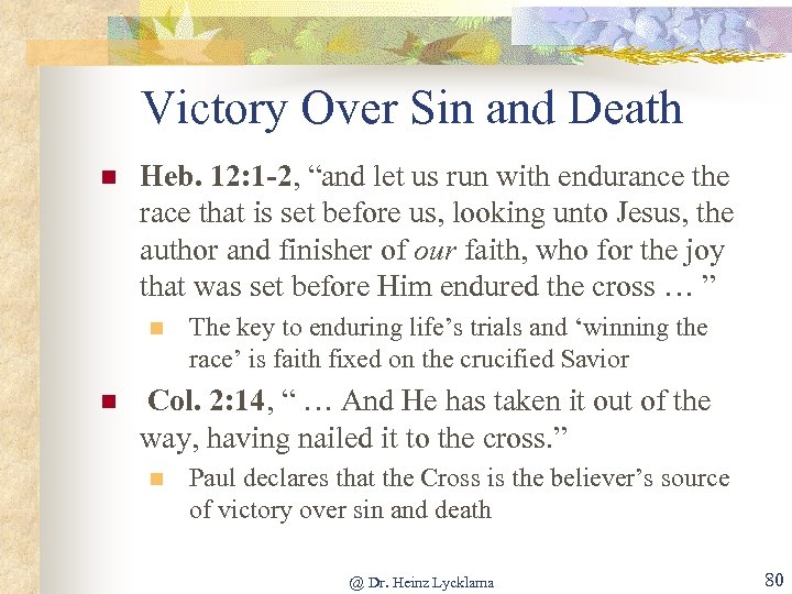 Victory Over Sin and Death n Heb. 12: 1 -2, “and let us run