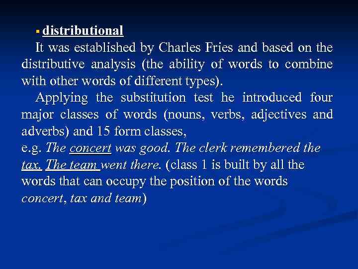 § distributional It was established by Charles Fries and based on the distributive analysis