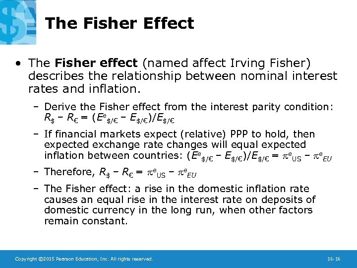 The Fisher Effect • The Fisher effect (named affect Irving Fisher) describes the relationship