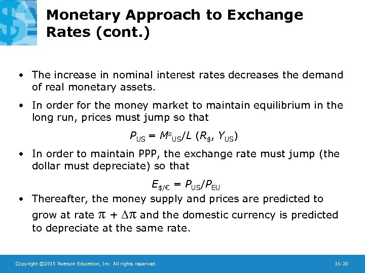 Monetary Approach to Exchange Rates (cont. ) • The increase in nominal interest rates