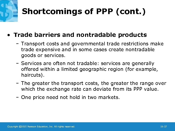 Shortcomings of PPP (cont. ) • Trade barriers and nontradable products – Transport costs