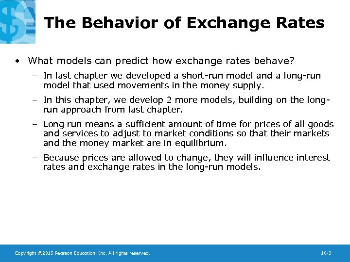 The Behavior of Exchange Rates • What models can predict how exchange rates behave?